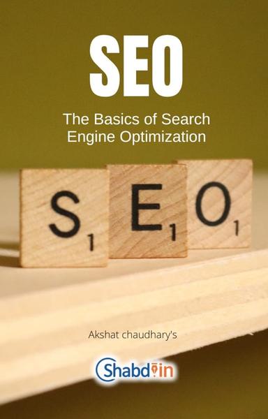 SEO : The Basics of Search Engine Optimization - shabd.in